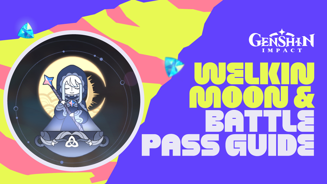 Blessing of the Welkin Moon & Genshin Impact Battle Pass